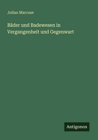 Produktbild: B&auml;der und Badewesen in Vergangenheit und Gegenwart