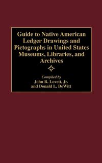 Produktbild: Guide to Native American Ledger Drawings and Pictographs in United States Museums, Libraries, and Archives