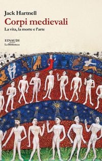 Produktbild: Corpi medievali. La vita, la morte e l'arte