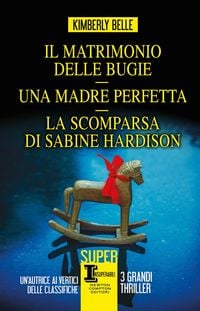 Produktbild: Il matrimonio delle bugie-Una madre perfetta-La scomparsa di Sabine Hardison