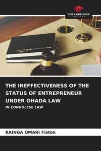 Produktbild: The Ineffectiveness Of The Status Of Entrepreneur Under Ohada Law