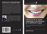 Produktbild: Influencia de la resina compuesta y las t&eacute;cnicas en la deflexi&oacute;n cuspal