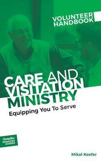 Produktbild: Care and Visitation Ministry Volunteer Handbook: Equipping You to Serve