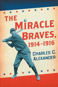 Produktbild: The Miracle Braves, 1914-1916