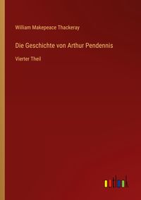 Produktbild: Die Geschichte von Arthur Pendennis