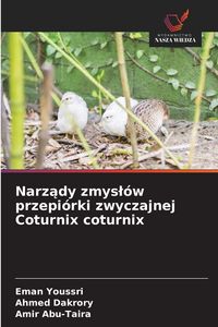 Produktbild: Narz&iquest;dy zmys&iquest;&oacute;w przepi&oacute;rki zwyczajnej Coturnix coturnix