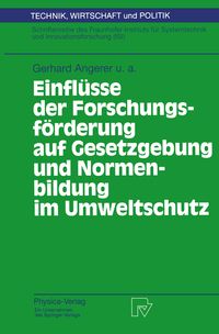 Produktbild: Einfl&uuml;sse der Forschungsf&ouml;rderung auf Gesetzgebung und Normenbildung im Umweltschutz