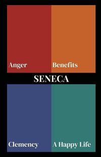 Produktbild: Seneca on Anger, Benefits, Clemency, and a Happy Life (Polis & Praxis Stoic Series)