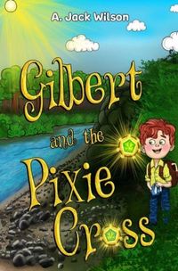Produktbild: Wilson, A: Gilbert and the Pixie Cross