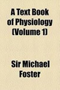 Produktbild: A Text Book of Physiology (Volume 1)
