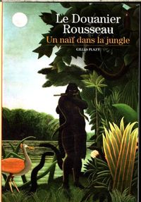 Produktbild: Le Douanier Rousseau, un na&iuml;f dans la jungle