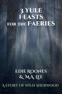 Produktbild: Three Yule Feasts for the Faeries (Wild Sherwood)