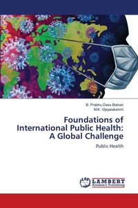 Produktbild: Foundations of International Public Health: A Global Challenge