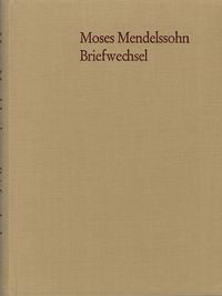 Produktbild: Moses Mendelssohn: Briefwechsel der letzten Lebensjahre