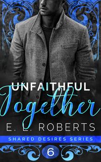 Produktbild: Unfaithful Together (Shared Desires Series, #6)
