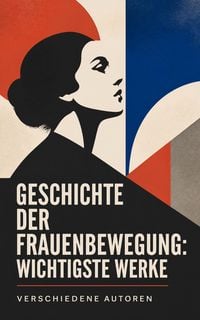 Produktbild: Geschichte der Frauenbewegung: Wichtigste Werke