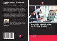 Produktbild: A grande mudan&ccedil;a no marketing digital