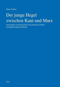 Produktbild: Garber, K: junge Hegel zwischen Kant und Marx