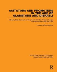 Produktbild: Malchow, H: Agitators and Promoters in the Age of Gladstone