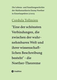 Produktbild: "Eine der sch&ouml;nsten Verbindungen, die zwischen der wahrnehmbaren Welt und ihrer wissenschaftlichen Beschreibung besteht" - die Noether-Theoreme