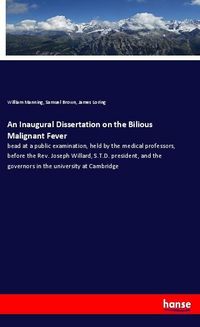Produktbild: An Inaugural Dissertation on the Bilious Malignant Fever