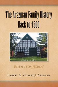 Produktbild: The Arszman Family History Back to 1500 Vol.1