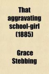 Produktbild: That Aggravating School-Girl (1885)