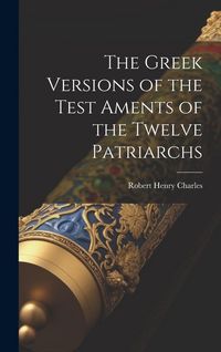 Produktbild: The Greek Versions of the Test Aments of the Twelve Patriarchs