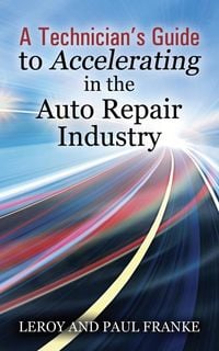 Produktbild: A Technician's Guide to Accelerating in the Auto Repair Industry