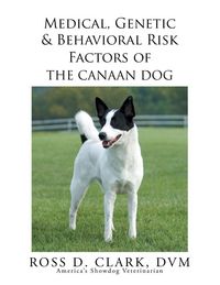 Produktbild: Medical, Genetic & Behavioral Risk Factors of the Canaan Dog