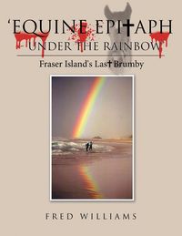 Produktbild: 'Equine Epitaph - Under the Rainbow'