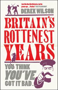 Produktbild: Wilson, D: Britain's Really Rottenest Years