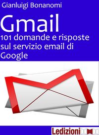 Produktbild: Gmail. 101 domande e risposte sul servizio email di Google