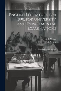 Produktbild: English Literature for 1890, for University and Departmental Examinations: Byron's Prisoner of Chill