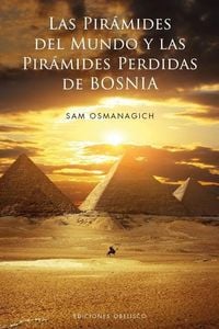 Produktbild: Piramides del Mundo y Las Piramides de Bosnia, Las