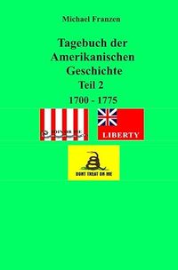 Produktbild: Tagebuch der Amerikanischen Geschichte Teil 2, 1700 - 1775