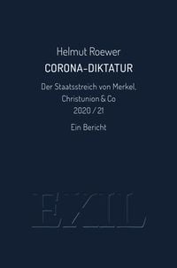 Produktbild: Corona-Diktatur. Der Staatsstreich von Merkel, Christunion & Co 2020/21