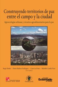 Produktbild: Construyendo territorios de paz entre el campo y la ciudad. Agroecolog&iacute;as urbanas y circuitos agroalimentarios para La Paz