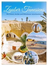 Produktbild: Zauber Tunesiens. Wo Orient, Antike und Mittelmeer verschmelzen (Wandkalender 2027 DIN A3 hoch), CALVENDO Monatskalender