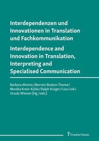 Produktbild: Interdependenzen und Innovationen in Translation und Fachkommunikation / Interdependence and Innovation in Translation, Interpreting and Specialised C