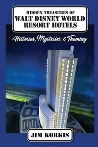 Produktbild: Hidden Treasures of Walt Disney World Resort Hotels