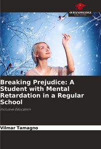 Produktbild: Breaking Prejudice: A Student with Mental Retardation in a Regular School
