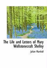 Produktbild: The Life and Letters of Mary Wollstonecraft Shelley