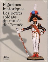 Produktbild: Figurines historiques : les petits soldats du mus&eacute;e de l'Arm&eacute;e