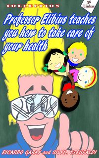 Produktbild: Collection Professor Elibius teaches you how to take care o your health