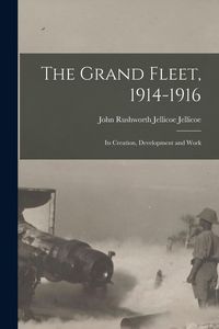 Produktbild: The Grand Fleet, 1914-1916: Its Creation, Development and Work