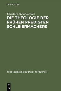 Produktbild: Die Theologie der fr&uuml;hen Predigten Schleiermachers