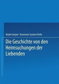 Produktbild: Die Geschichte von den Heimsuchungen der Liebenden