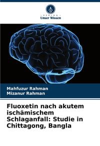 Produktbild: Fluoxetin nach akutem isch&auml;mischem Schlaganfall: Studie in Chittagong, Bangla