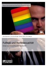 Produktbild: Fu&szlig;ball und Homosexualit&auml;t. Immer noch Grund f&uuml;r eine rote Karte?